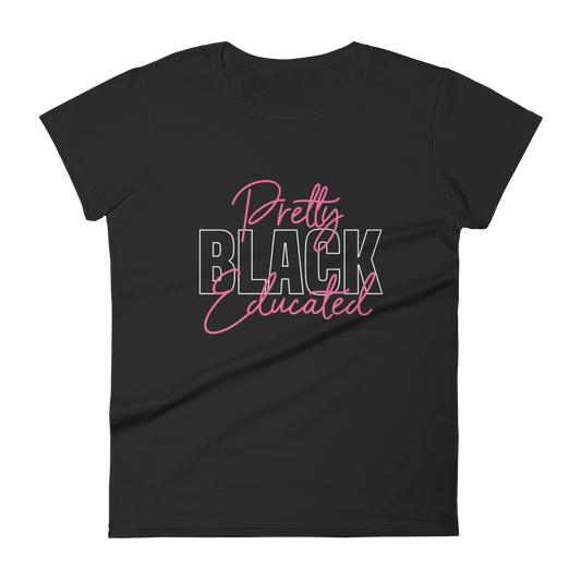 PRETTY BLACK EDUCATED Women's Tee